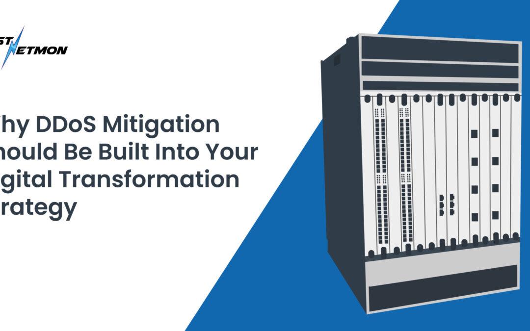 Why DDoS Mitigation Should Be Built Into Your Digital Transformation Strategy
