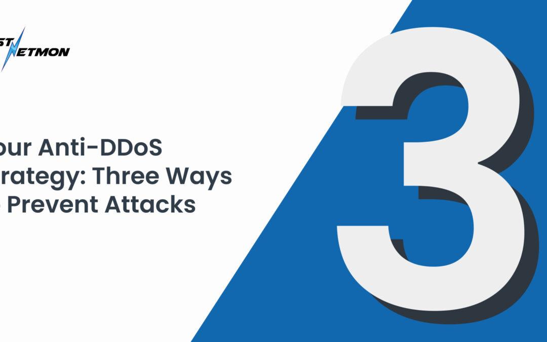 Your Anti-DDoS Strategy: Three Ways to Prevent Attacks