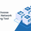 Choosing a network monitoring tool.