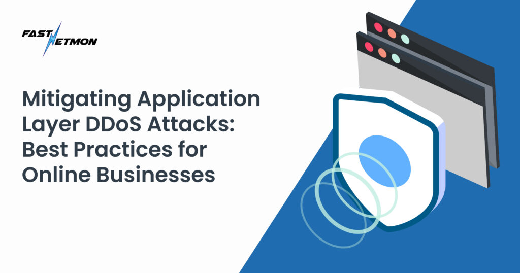 Mitigating Application Layer DDoS Attacks: Best Practices for Online Businesses