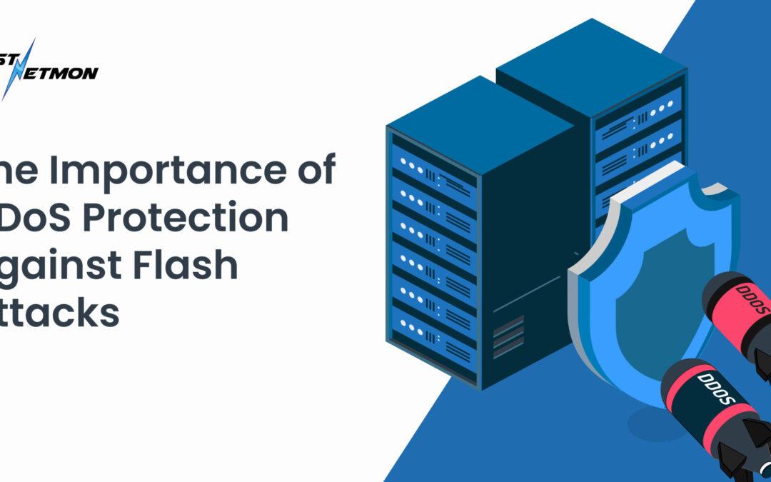 The importance of having a rapid DDoS protection to defend from flash attacks
