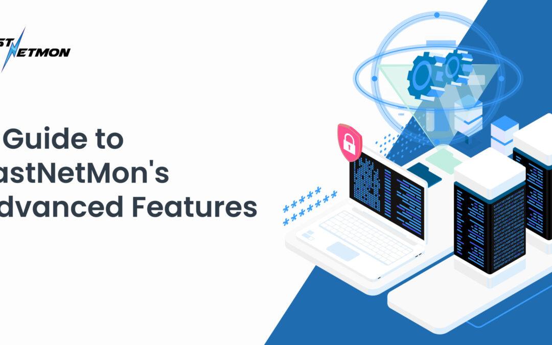 A Guide to FastNetMon’s Advanced Features