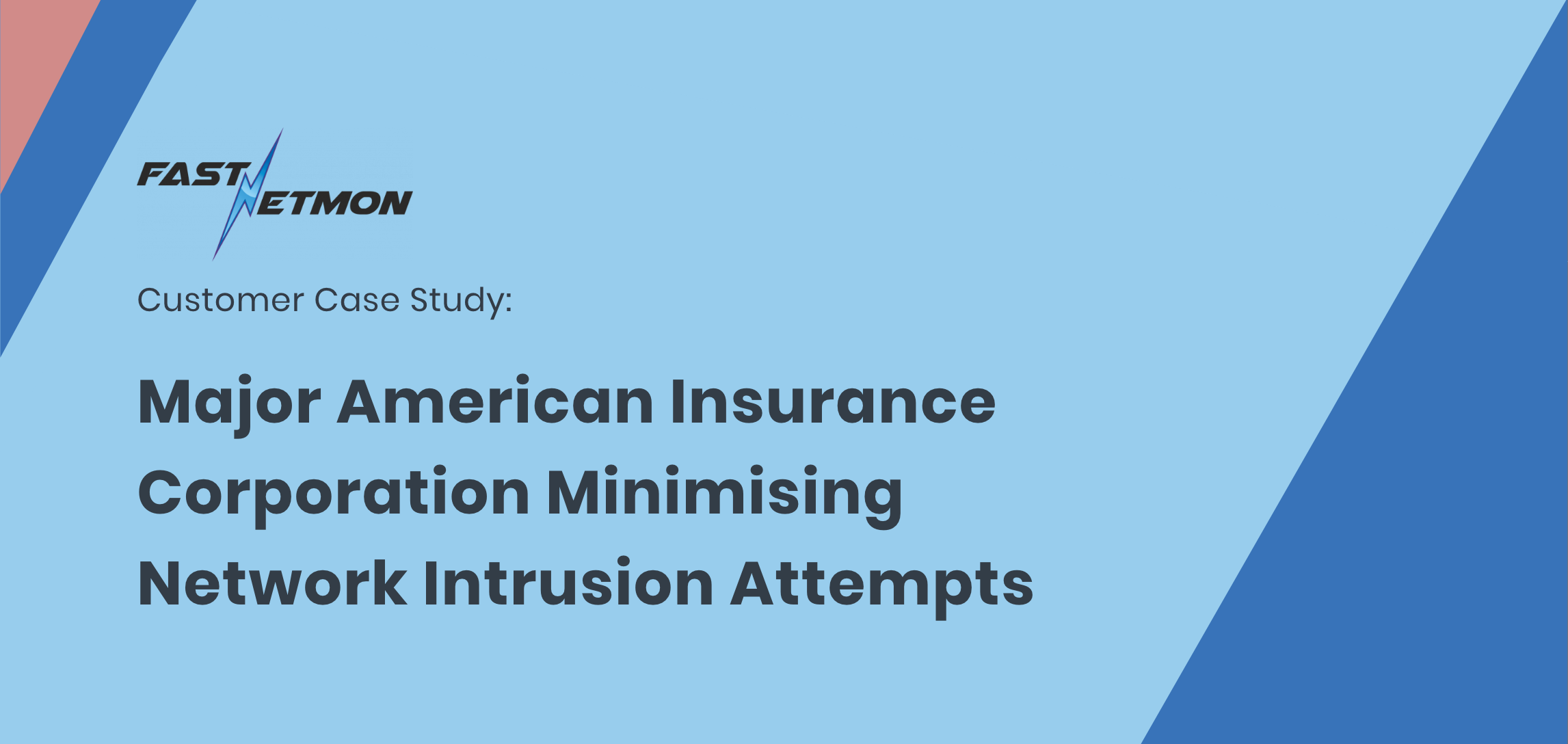 FastNetMon Case Study Major American Insurance Corporation Minimising Network Intrusion Attempts