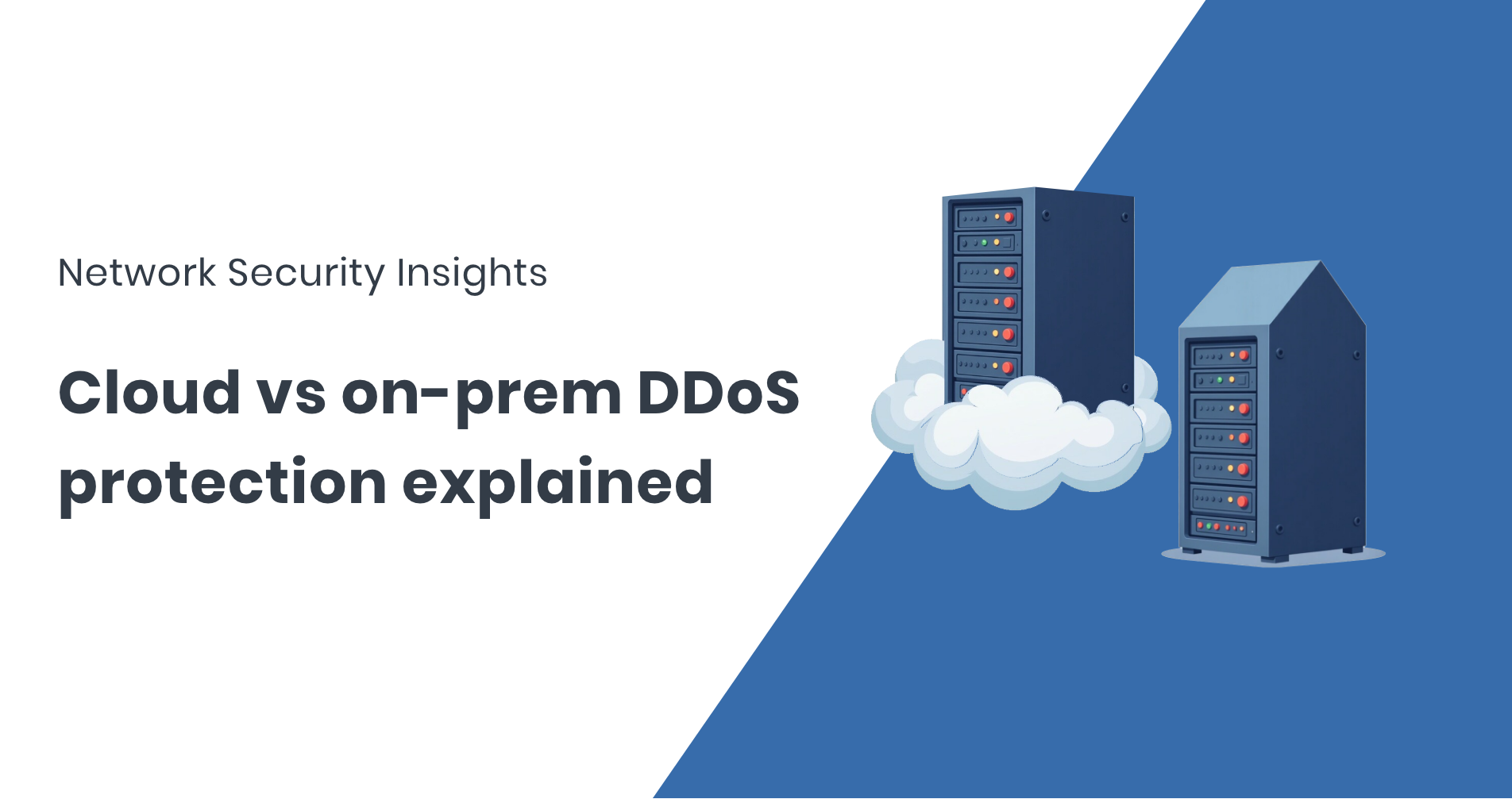 Cloud vs. on premise DDoS protection explained