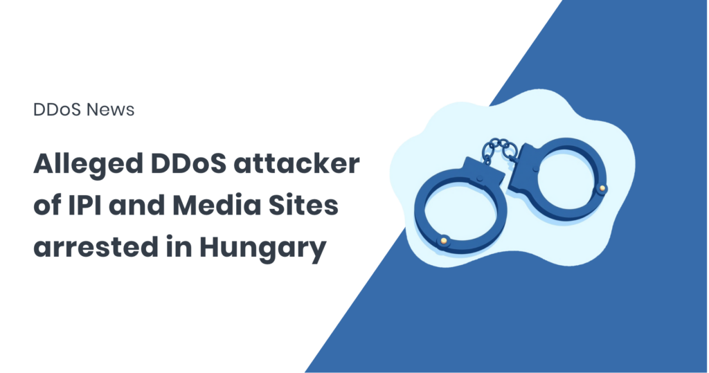 Hungarian Police arrest alleged DDoS attacker targeting IPI and independent media