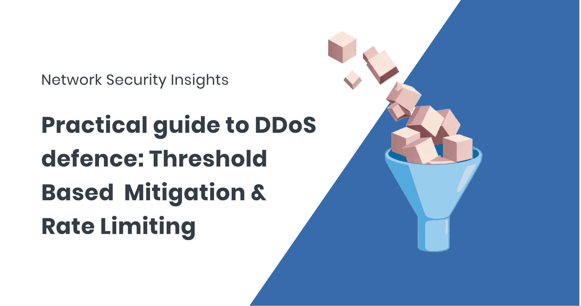 Network Engineering guide to DDoS defence Threshold based mitigation and rate limiting