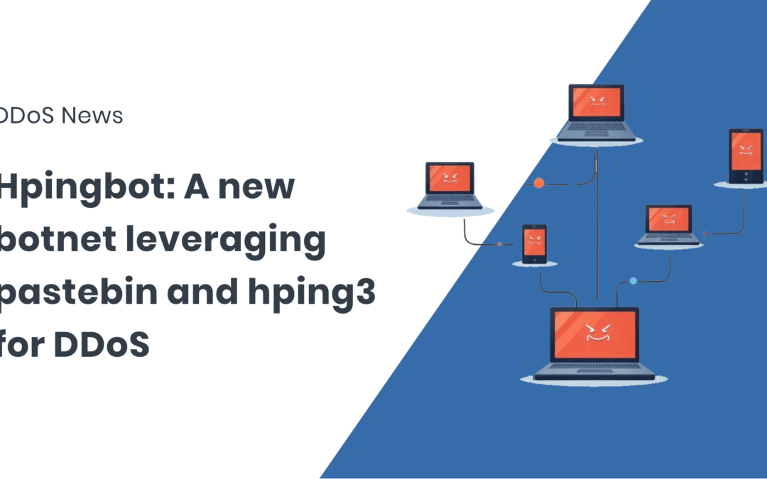 New Botnet “Hpingbot” Emerges with Pastebin-Based Payload Delivery and Hping3 DDoS Engine