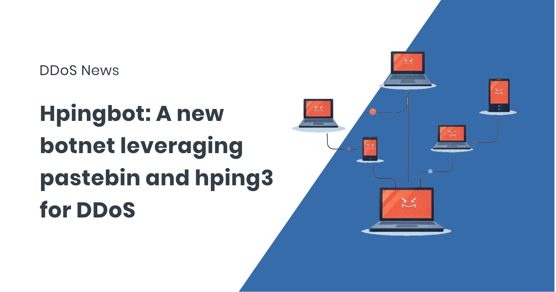 News A New Botnet Hpingbot Leveraging Pastebin and hping3 for DDoS