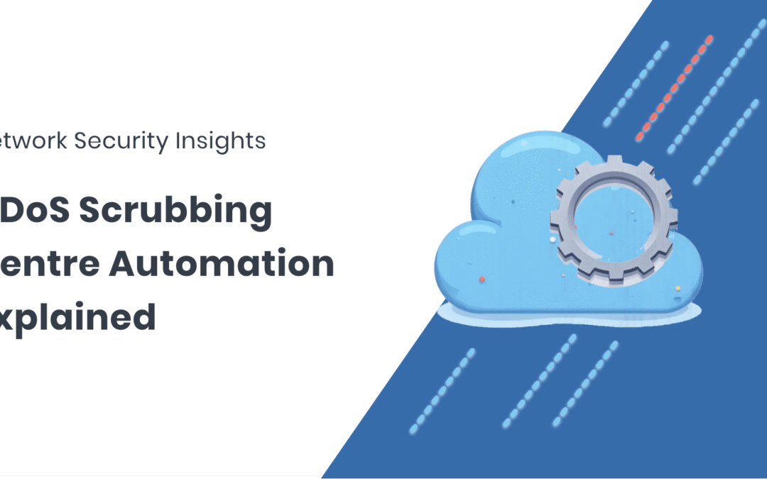 DDoS Scrubbing Centre Automation Explained