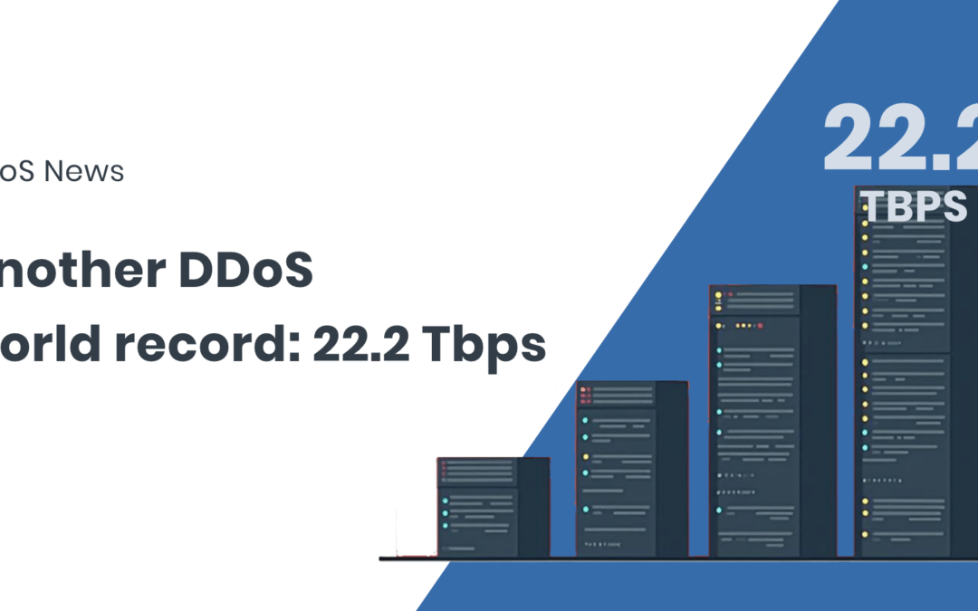 A new world record DDoS attack: 22.2 Tbps