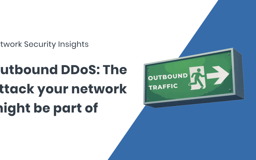 Outbound DDoS: The attack you might be unknowingly hosting