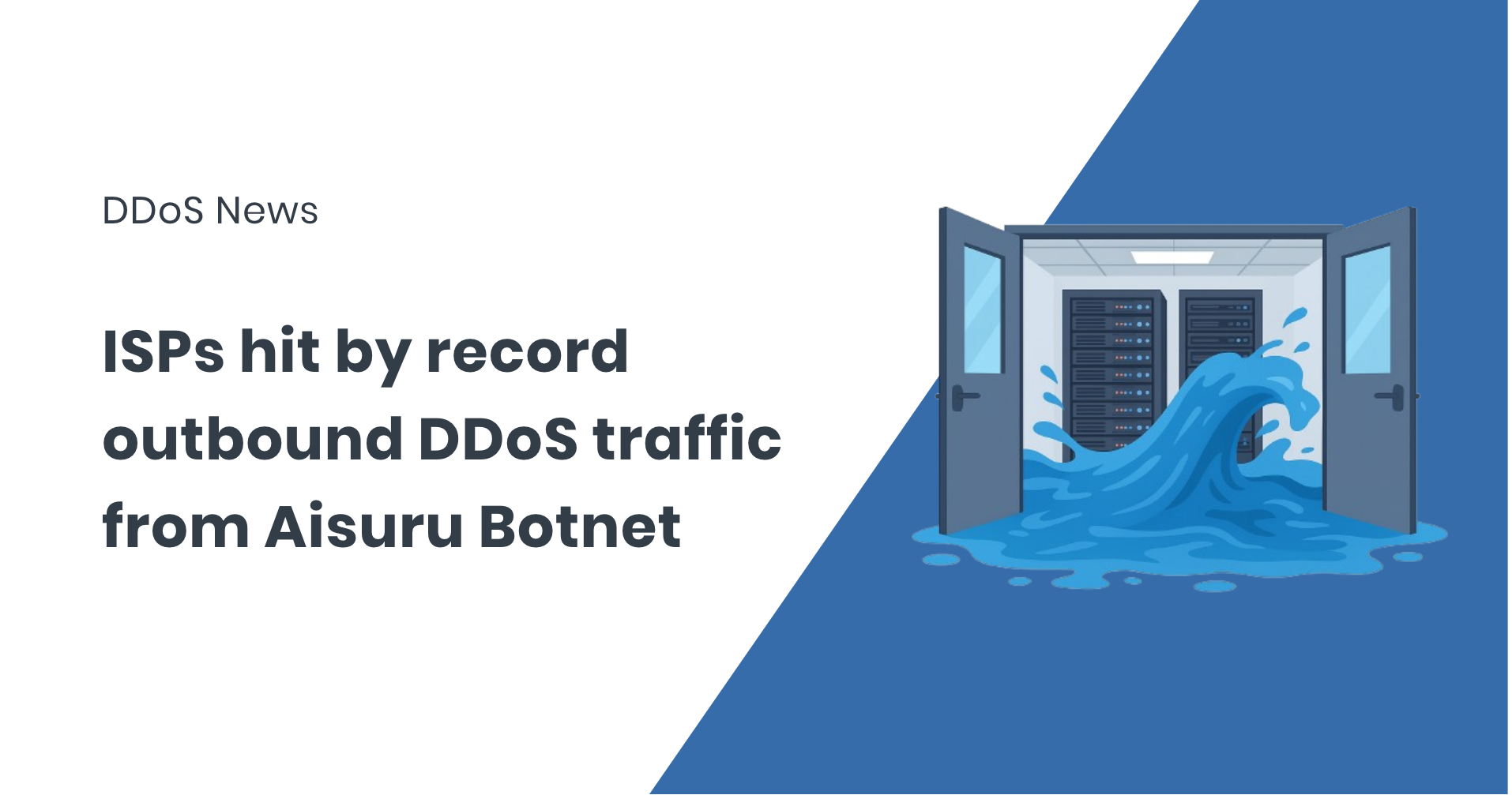 DDoS news ISPs are experincing heavy outbound DDoS traffic from Aisuru botnet FastNetMon