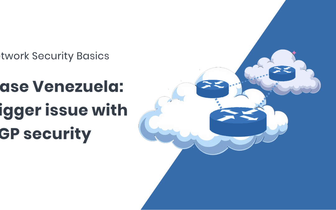 Venezuela’s routing anomaly and the bigger problem with BGP security