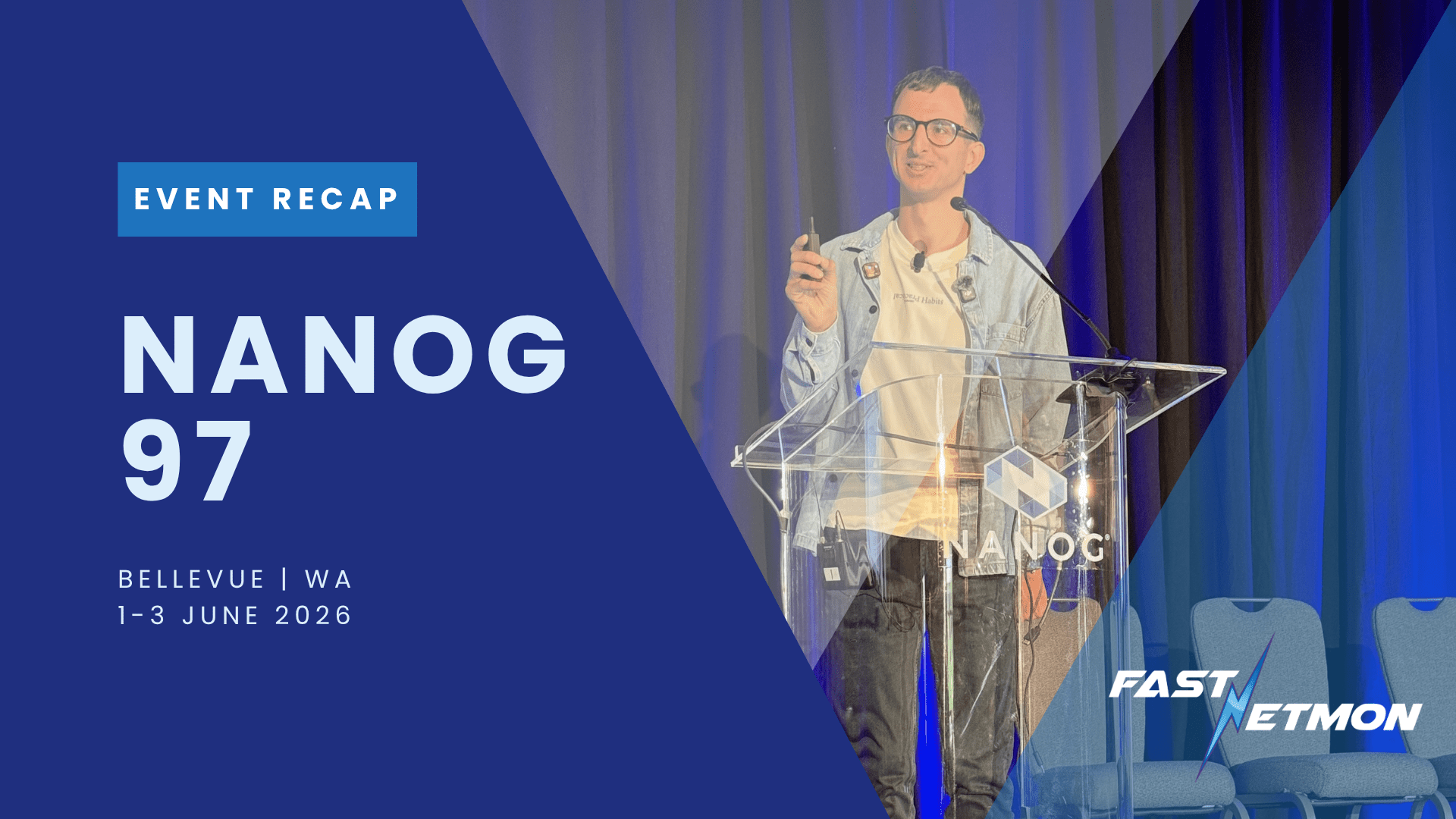 Event recap banner for NANOG 97 in Bellevue, WA, June 1–3, 2026, featuring a speaker at a podium
