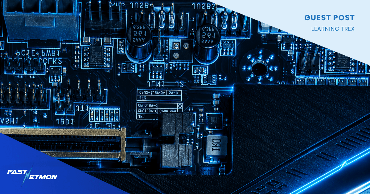 Close-up of a blue-tinted motherboard showing connectors and capacitors, with a diagonal pale banner reading 'GUEST POST' and 'LEARNING TREX' in the top-right and the Fast NetMon logo bottom-left.