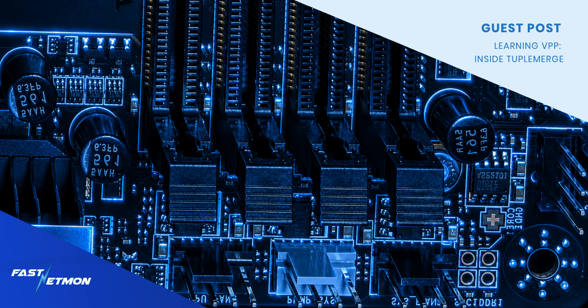 Blue-tinted close-up of a computer motherboard with PCIe slots and capacitors; diagonal banner reads 'Guest Post: Learning VPP: Inside Tuplemerge' with FastNetMon logo bottom-left.