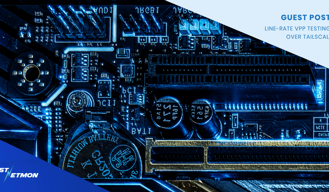 Hardware-in-the-Loop CI: Line-Rate VPP Testing over Tailscale