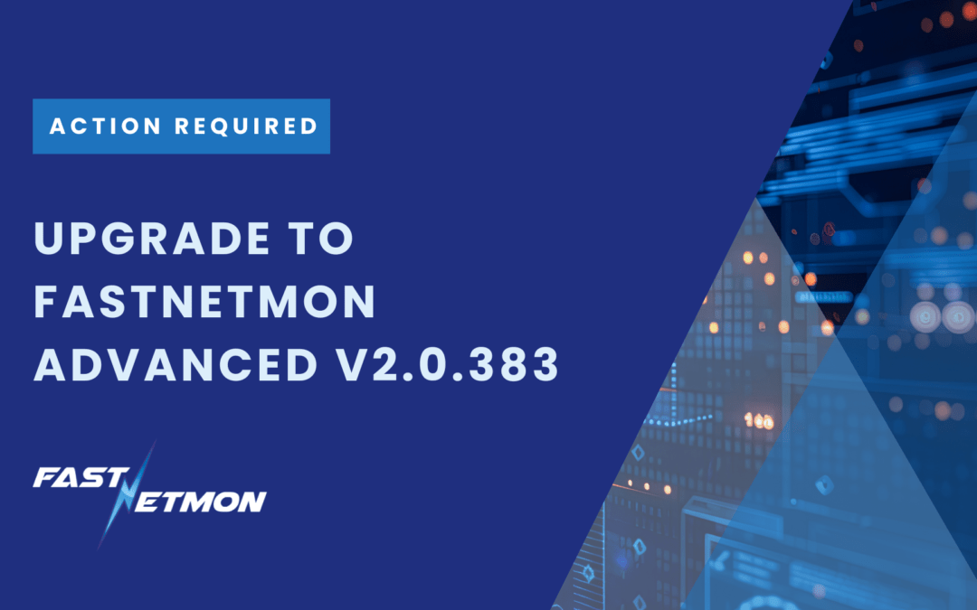 Action Required: Upgrade to FastNetMon Advanced v2.0.383