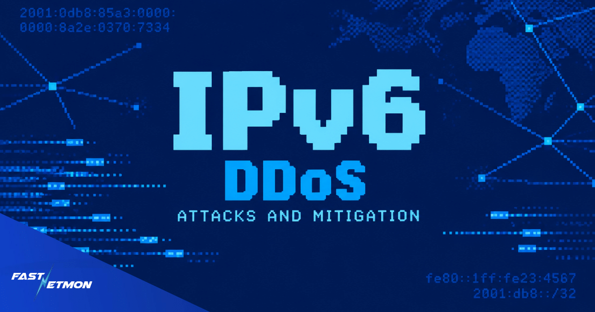 IPv6 DDoS Attacks and Mitigation with FastNetMon
