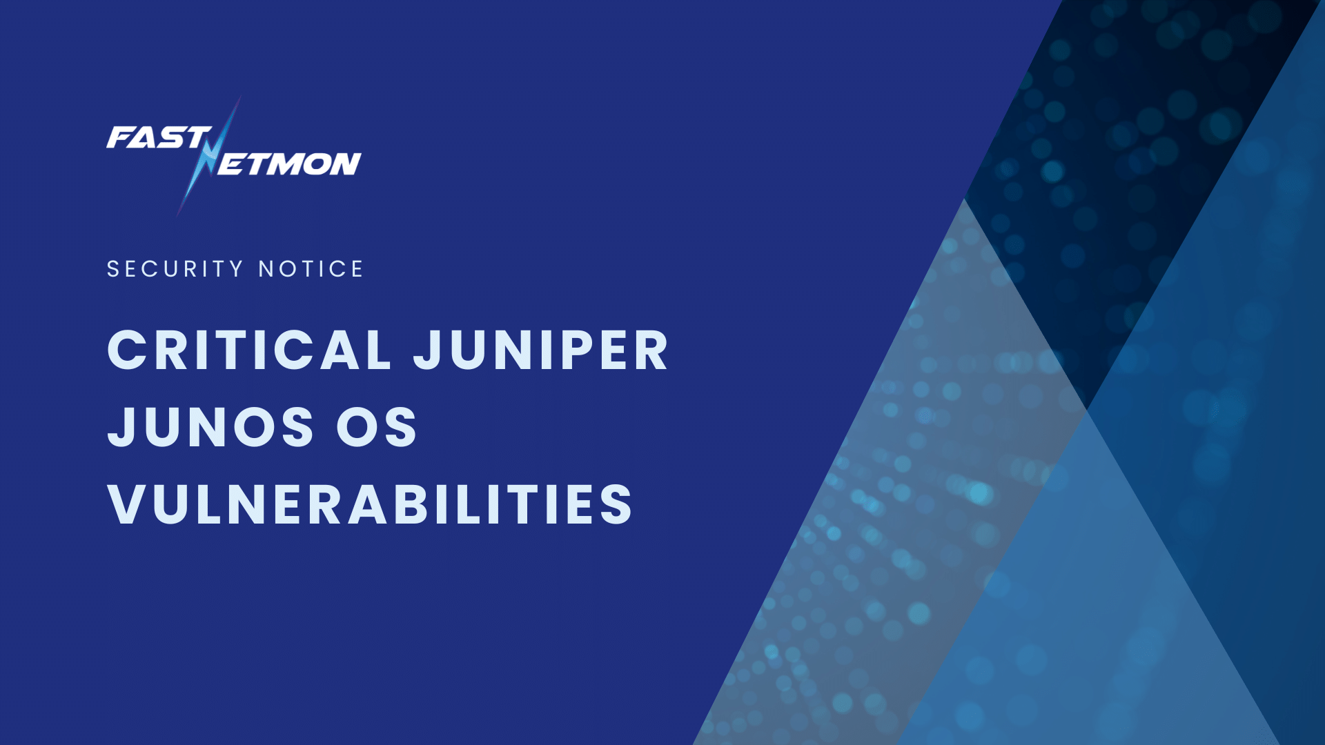 Critical Juniper Junos OS Vulnerabilities Affecting BGP FlowSpec and IKE